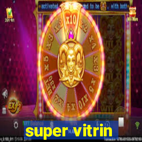 super vitrin